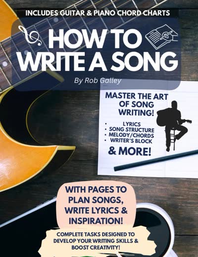Cover of How To Write A Song by Rob Galley: a black book on a wooden desk with notes about song structure, lyrics, melody and writer’s block